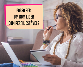 Posso ser um bom líder, mesmo com perfil Estável?