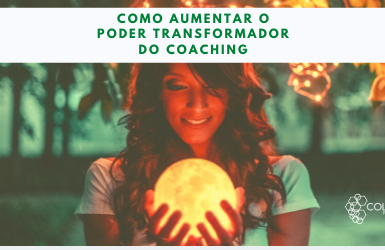 Como aumentar o poder transformador do Coaching com a Análise de Perfil Comportamental